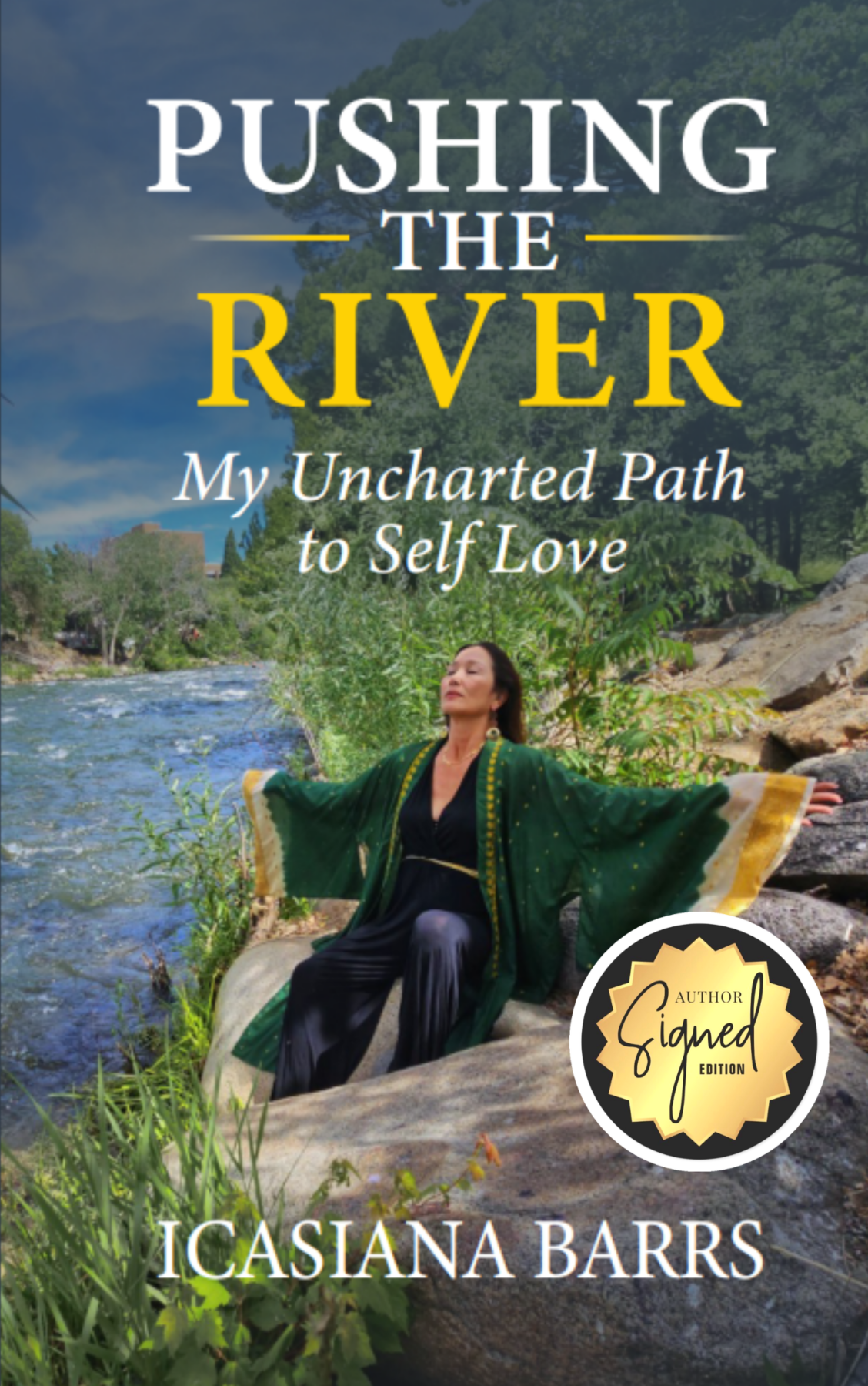 Pushing the River: My Uncharted Path to Self Love